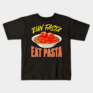 Pasta Food Lover Run Fasta Eat Pasta Kids T-Shirt